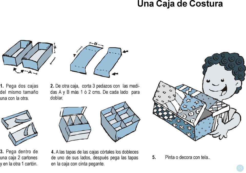4. v A las tapas de las cajas córtales los dobleces de uno de sus lados, después pega las tapas
