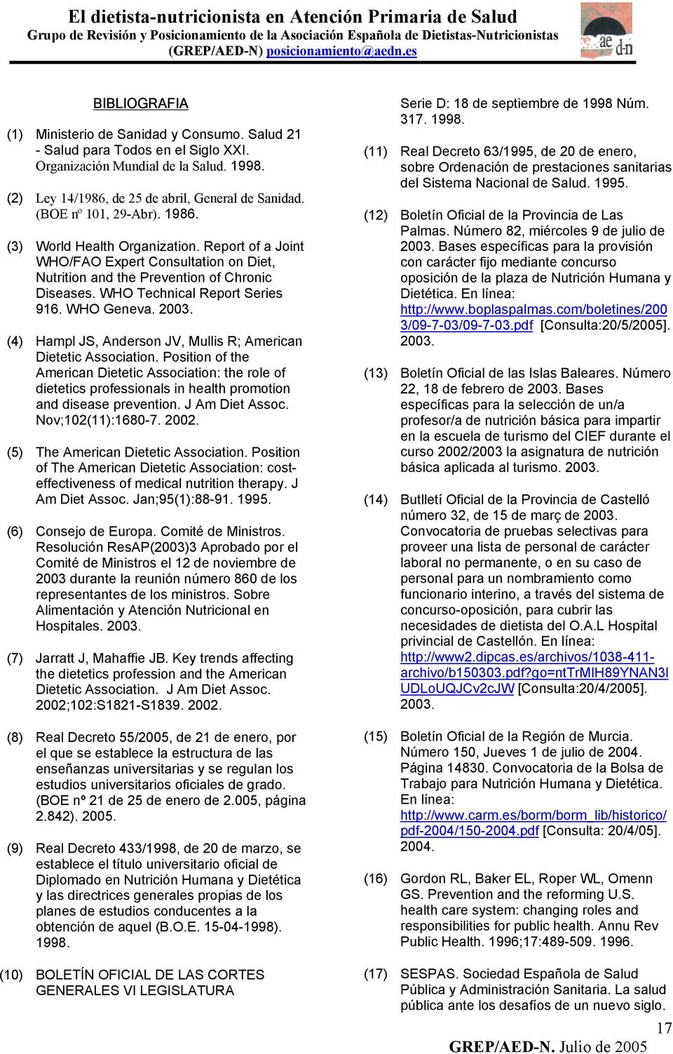 WHO Geneva. 2003. (4) Hampl JS, Anderson JV, Mullis R; American Dietetic Association.