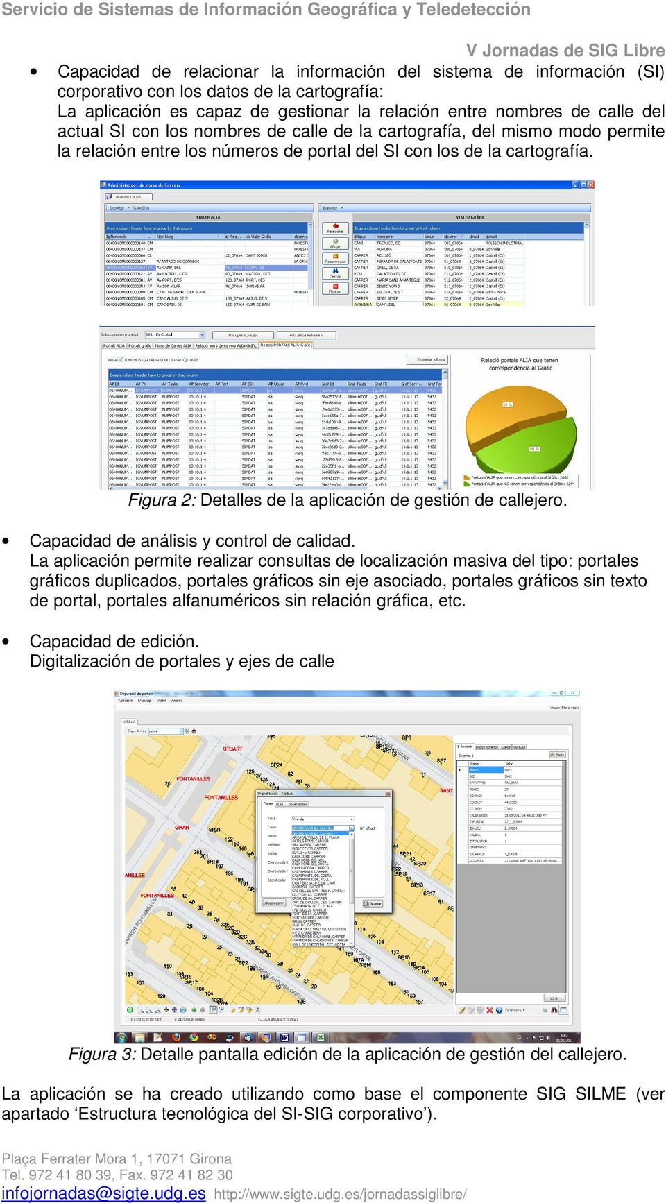 cartografía. Figura 2: Detalles de la aplicación de gestión de callejero. Capacidad de análisis y control de calidad.