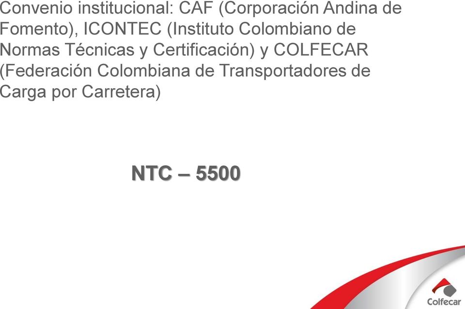 Técnicas y Certificación) y COLFECAR (Federación