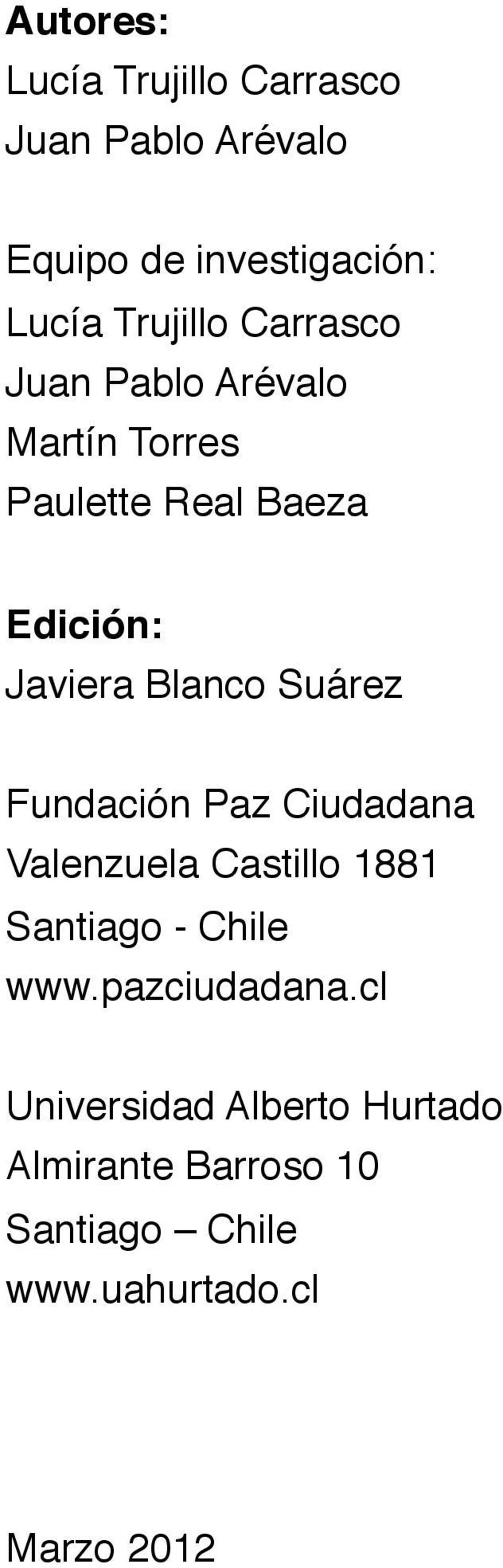 Blanco Suárez Fundación Paz Ciudadana Valenzuela Castillo 1881 Santiago - Chile www.