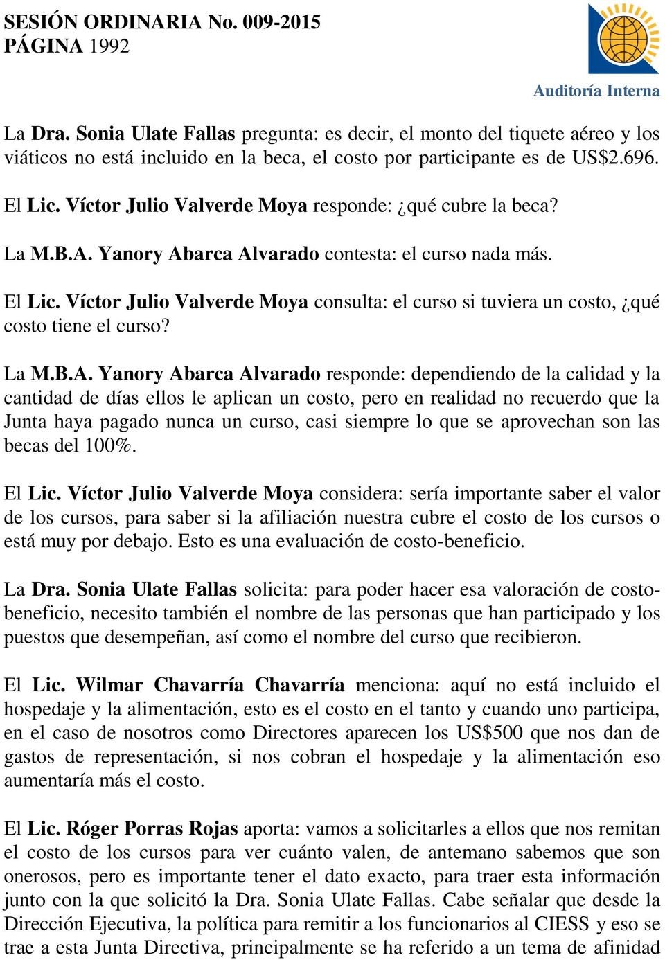 Víctor Julio Valverde Moya consulta: el curso si tuviera un costo, qué costo tiene el curso? La M.B.A.