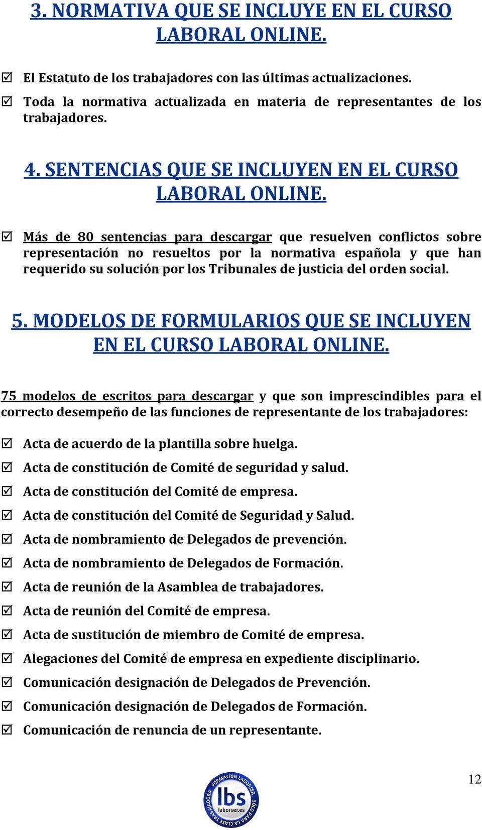 Más de 80 sentencias para descargar que resuelven conflictos sobre representación no resueltos por la normativa española y que han requerido su solución por los Tribunales de justicia del orden