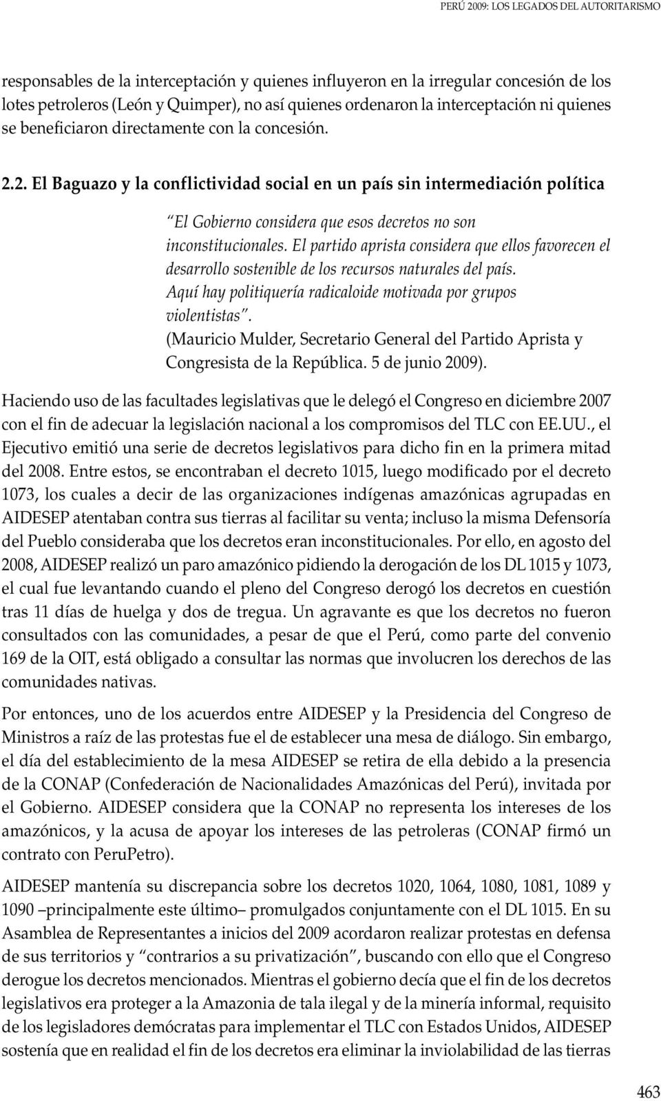2. El Baguazo y la conflictividad social en un país sin intermediación política El Gobierno considera que esos decretos no son inconstitucionales.