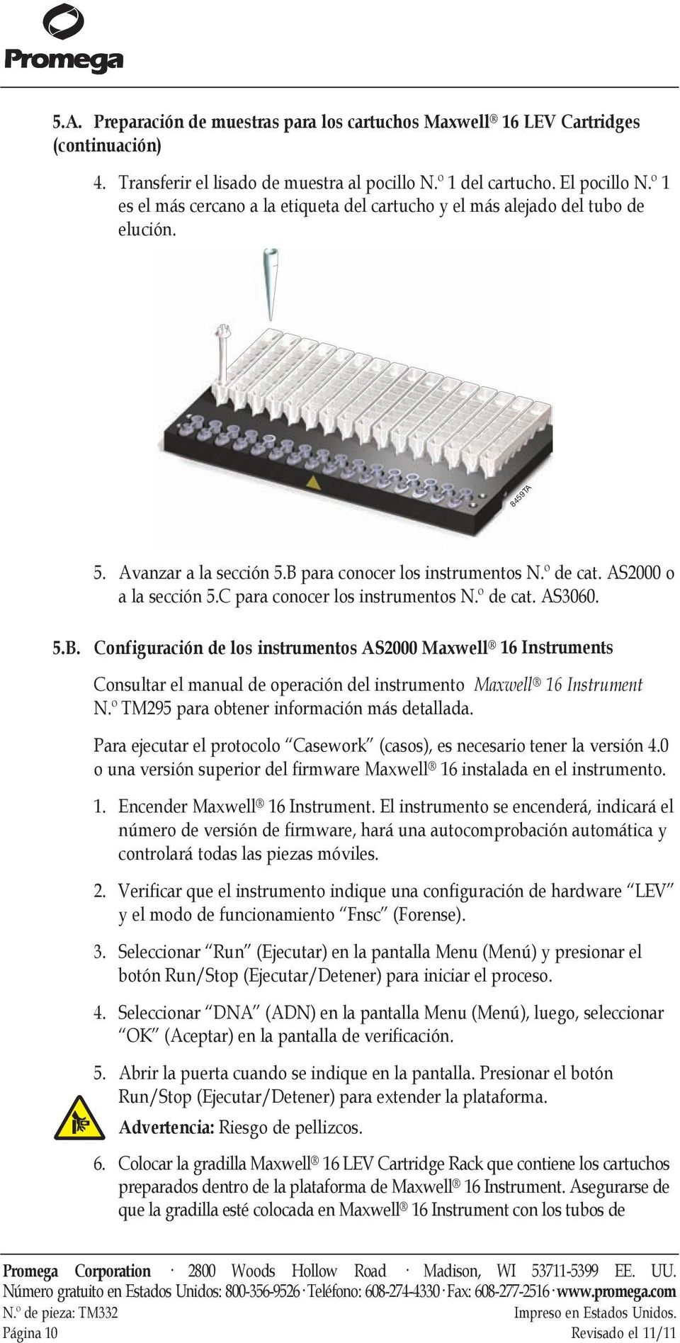 C para conocer los instrumentos N.º de cat. AS3060. Configuración de los instrumentos AS2000 Maxwell 16 Instruments Consultar el manual de operación del instrumento Maxwell 16 Instrument N.