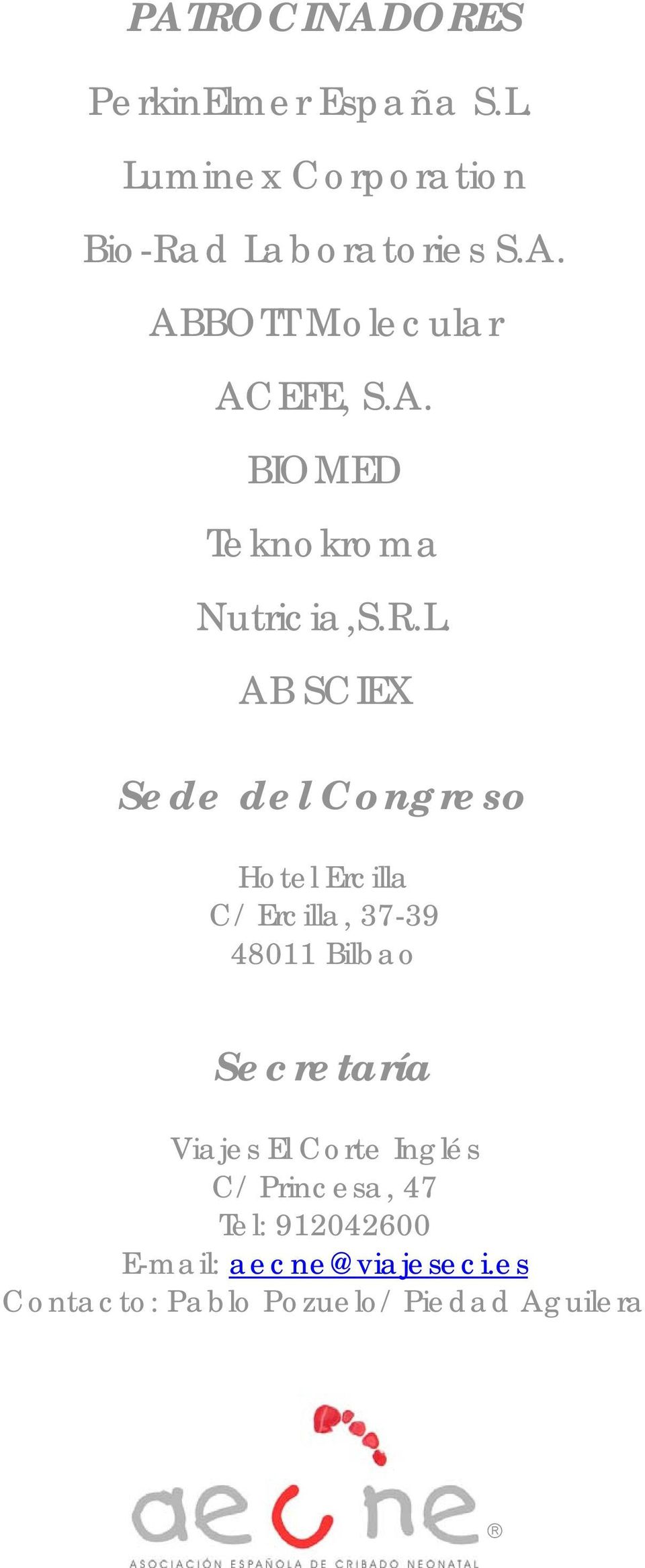 AB SCIEX Sede del Congreso Hotel Ercilla C/ Ercilla, 37-39 48011 Bilbao Secretaría