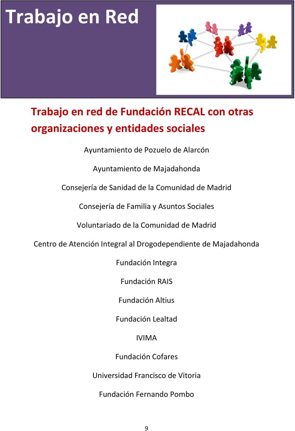 Voluntariado de la Comunidad de Madrid Centro de Atención Integral al Drogodependiente de Majadahonda Fundación Integra