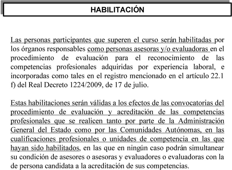 1 f) del Real Decreto 1224/2009, de 17 de julio.