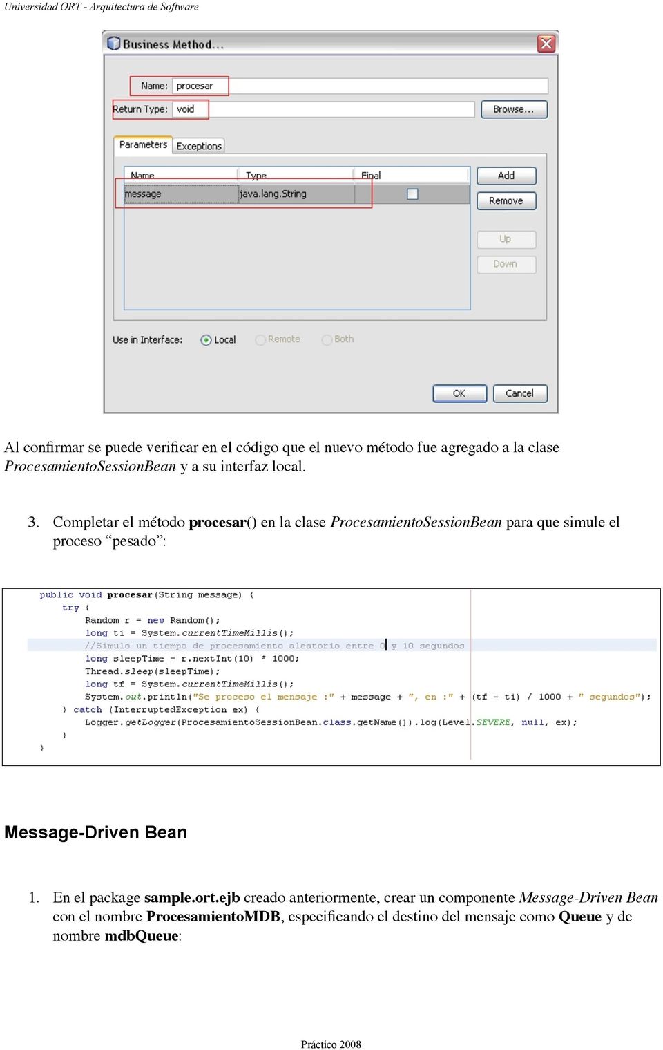 Completar el método procesar() en la clase ProcesamientoSessionBean para que simule el proceso pesado :