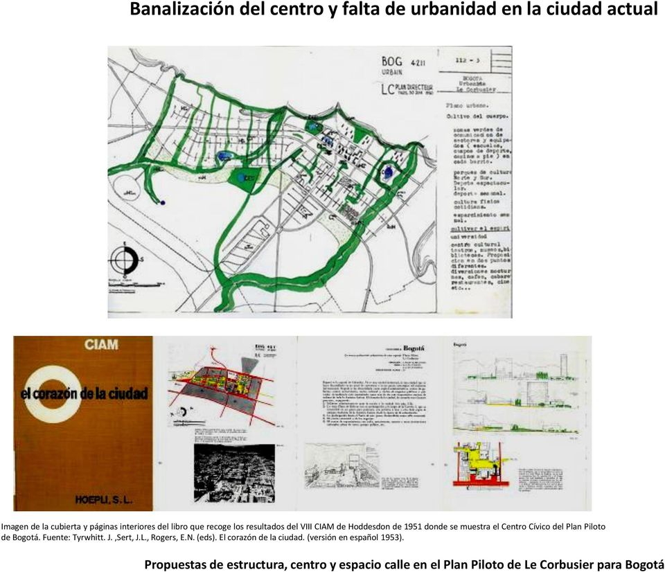 Plan Piloto de Bogotá. Fuente: Tyrwhitt. J.,Sert, J.L., Rogers, E.N. (eds). El corazón de la ciudad.