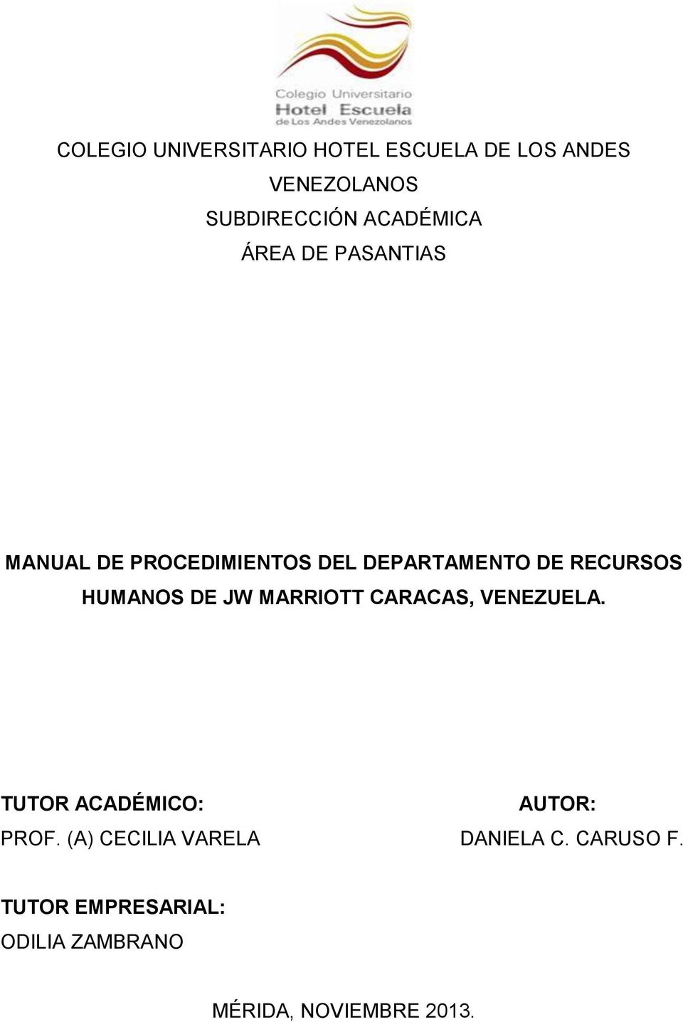 HUMANOS DE JW MARRIOTT CARACAS, VENEZUELA. TUTOR ACADÉMICO: AUTOR: PROF.