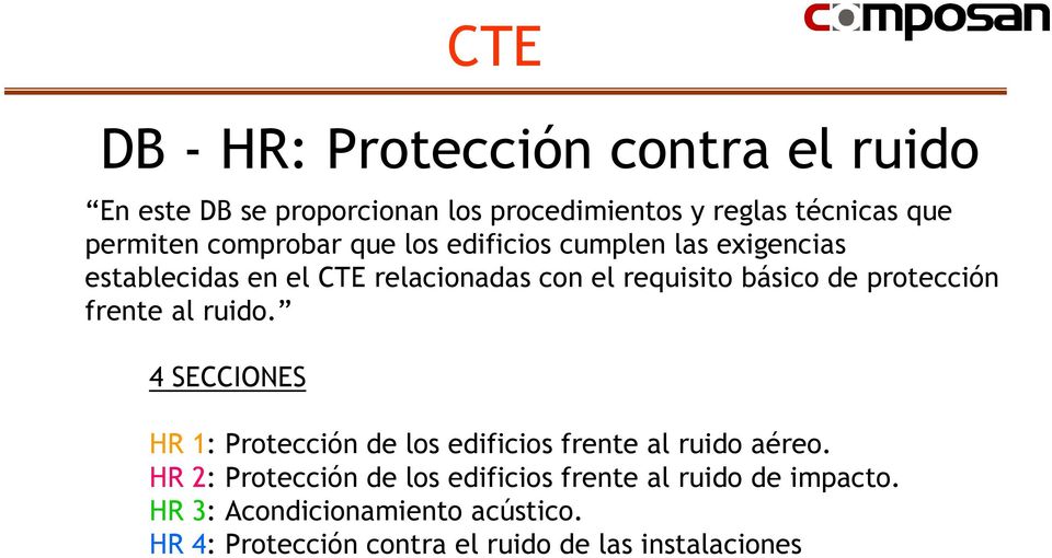 protección frente al ruido. 4 SECCIONES HR 1: Protección de los edificios frente al ruido aéreo.