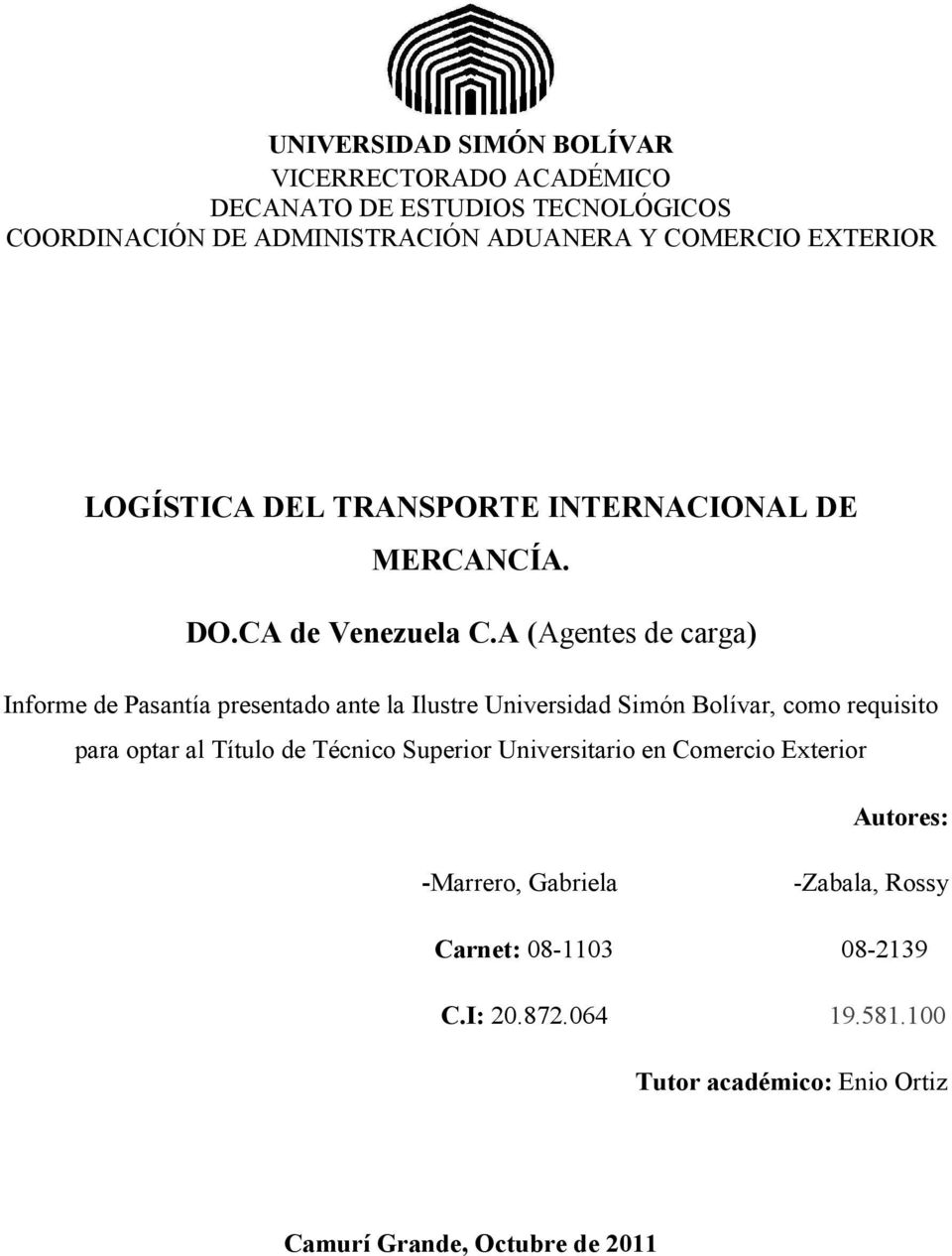A (Agentes de carga) Informe de Pasantía presentado ante la Ilustre Universidad Simón Bolívar, como requisito para optar al Título de