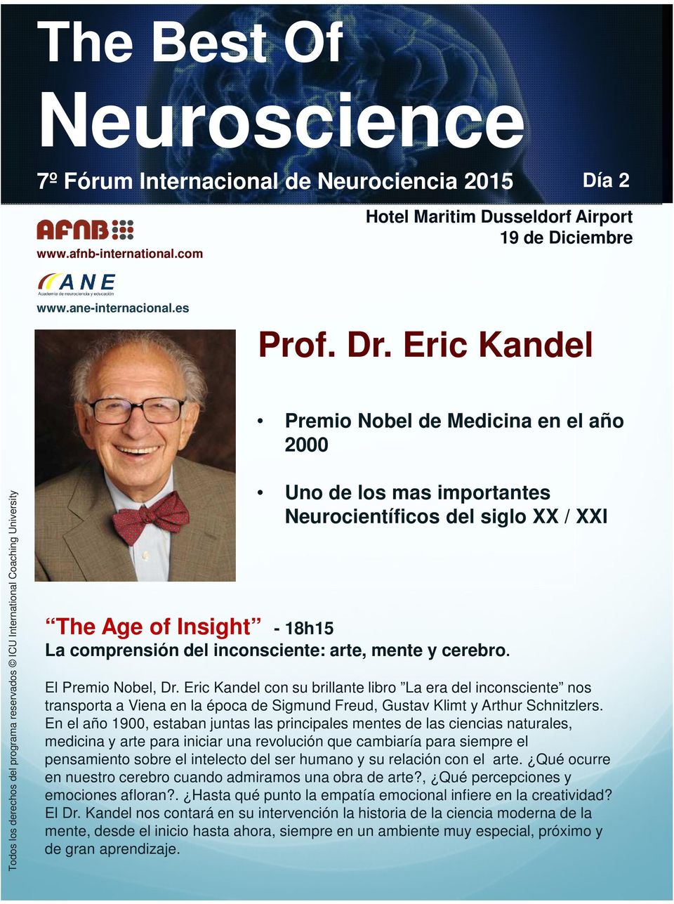 El Premio Nobel, Dr. Eric Kandel con su brillante libro La era del inconsciente nos transporta a Viena en la época de Sigmund Freud, Gustav Klimt y Arthur Schnitzlers.
