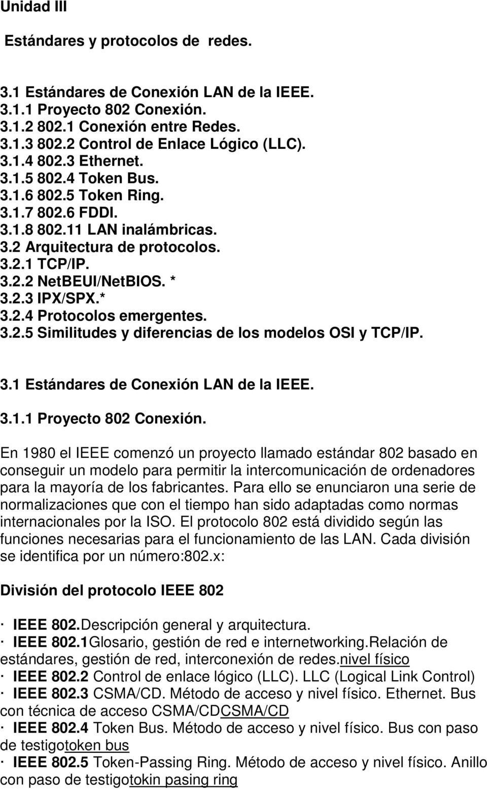 3.2.5 Similitudes y diferencias de los modelos OSI y TCP/IP. 3.1 Estándares de Conexión LAN de la IEEE. 3.1.1 Proyecto 802 Conexión.
