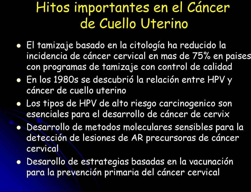 HPV de alto riesgo carcinogenico son esenciales para el desarrollo de cáncer de cervix Desarrollo de metodos moleculares sensibles para la