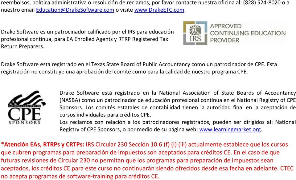 Drake Software está registrado en el Texas State Board of Public Accountancy como un patrocinador de CPE.
