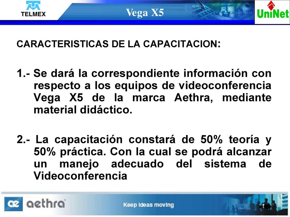videoconferencia Vega X5 de la marca Aethra, mediante material didáctico. 2.