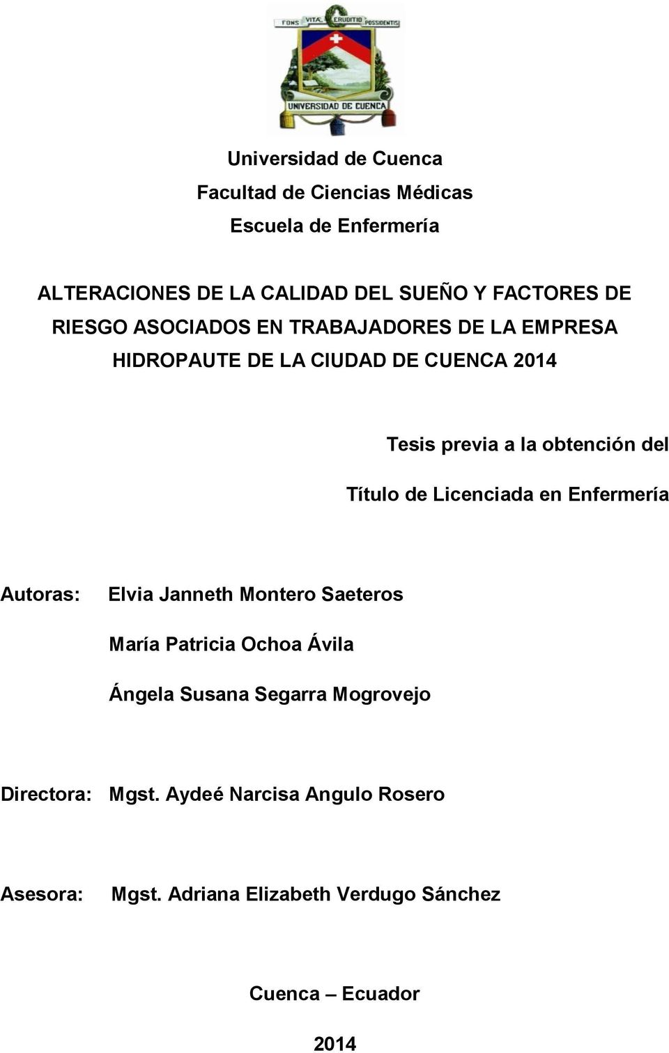 Título de Licenciada en Enfermería Autoras: Elvia Janneth Montero Saeteros María Patricia Ochoa Ávila Ángela Susana