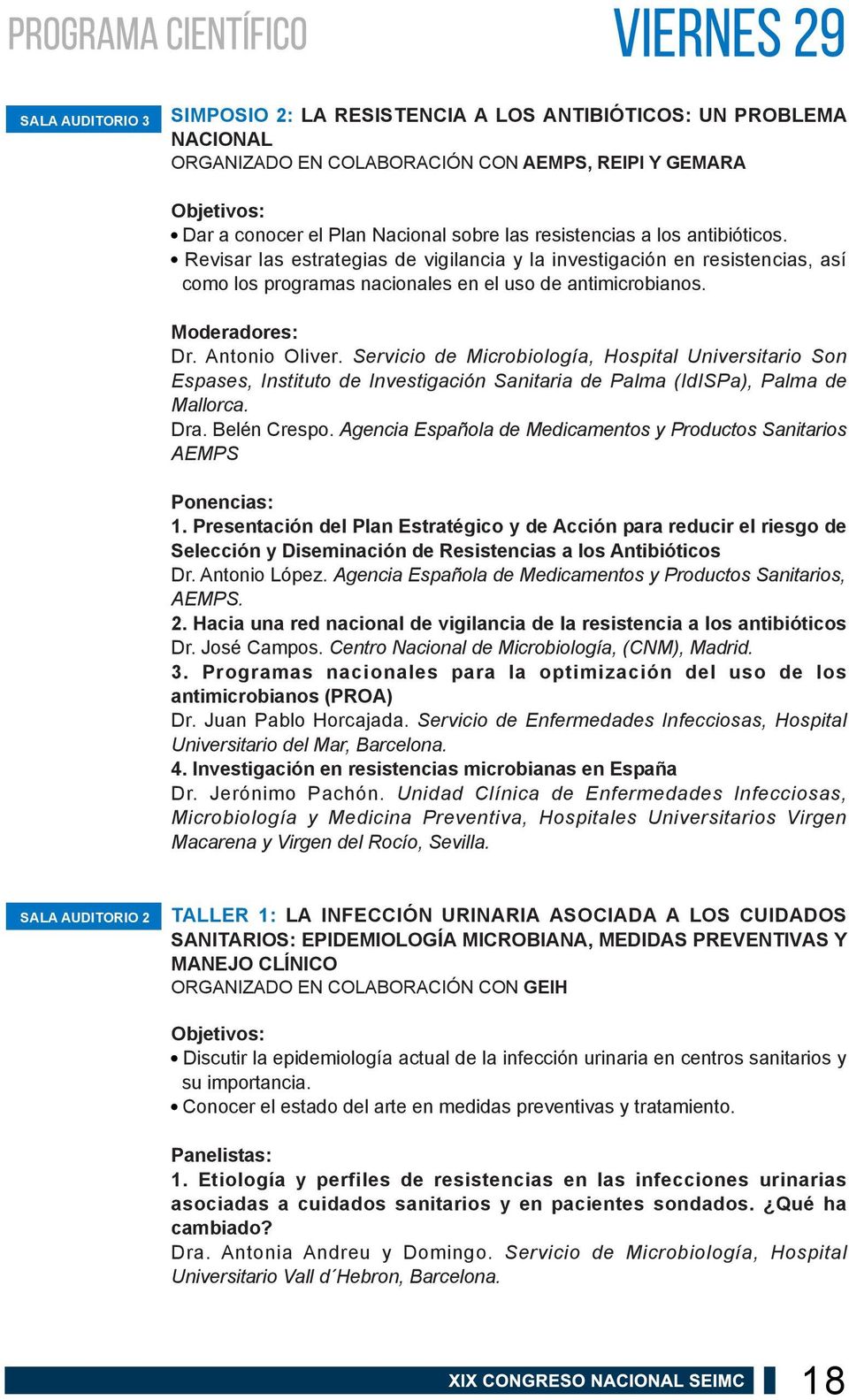 Servicio de Microbiología, Hospital Universitario Son Espases, Instituto de Investigación Sanitaria de Palma (IdISPa), Palma de Mallorca. Dra. Belén Crespo.