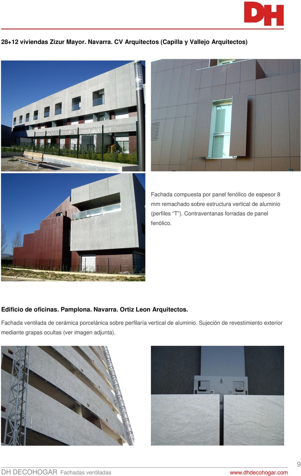 estructura vertical de aluminio (perfiles T ). Contraventanas forradas de panel fenólico. Edificio de oficinas.