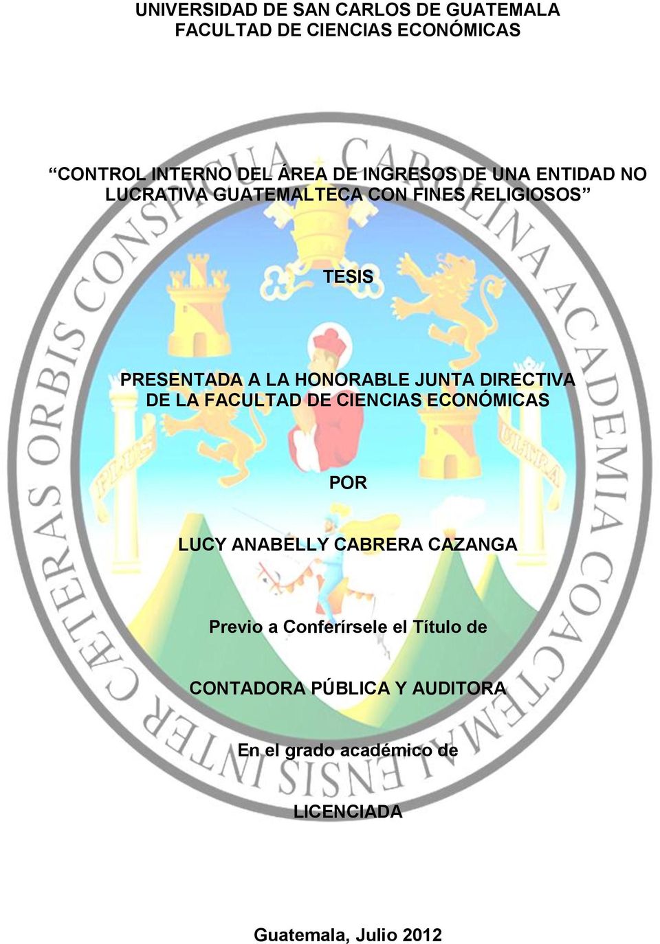 JUNTA DIRECTIVA DE LA FACULTAD DE CIENCIAS ECONÓMICAS POR LUCY ANABELLY CABRERA CAZANGA Previo a