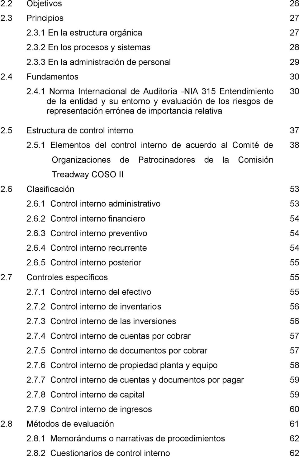 5 Estructura de control interno 37 2.5.1 Elementos del control interno de acuerdo al Comité de Organizaciones de Patrocinadores de la Comisión Treadway COSO II 2.6 