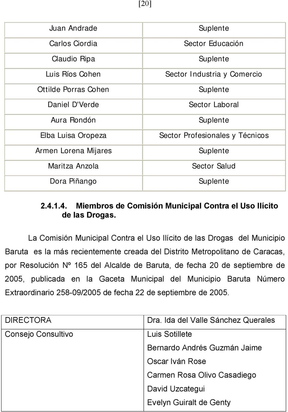 1.4. Miembros de Comisión Municipal Contra el Uso Ilícito de las Drogas.