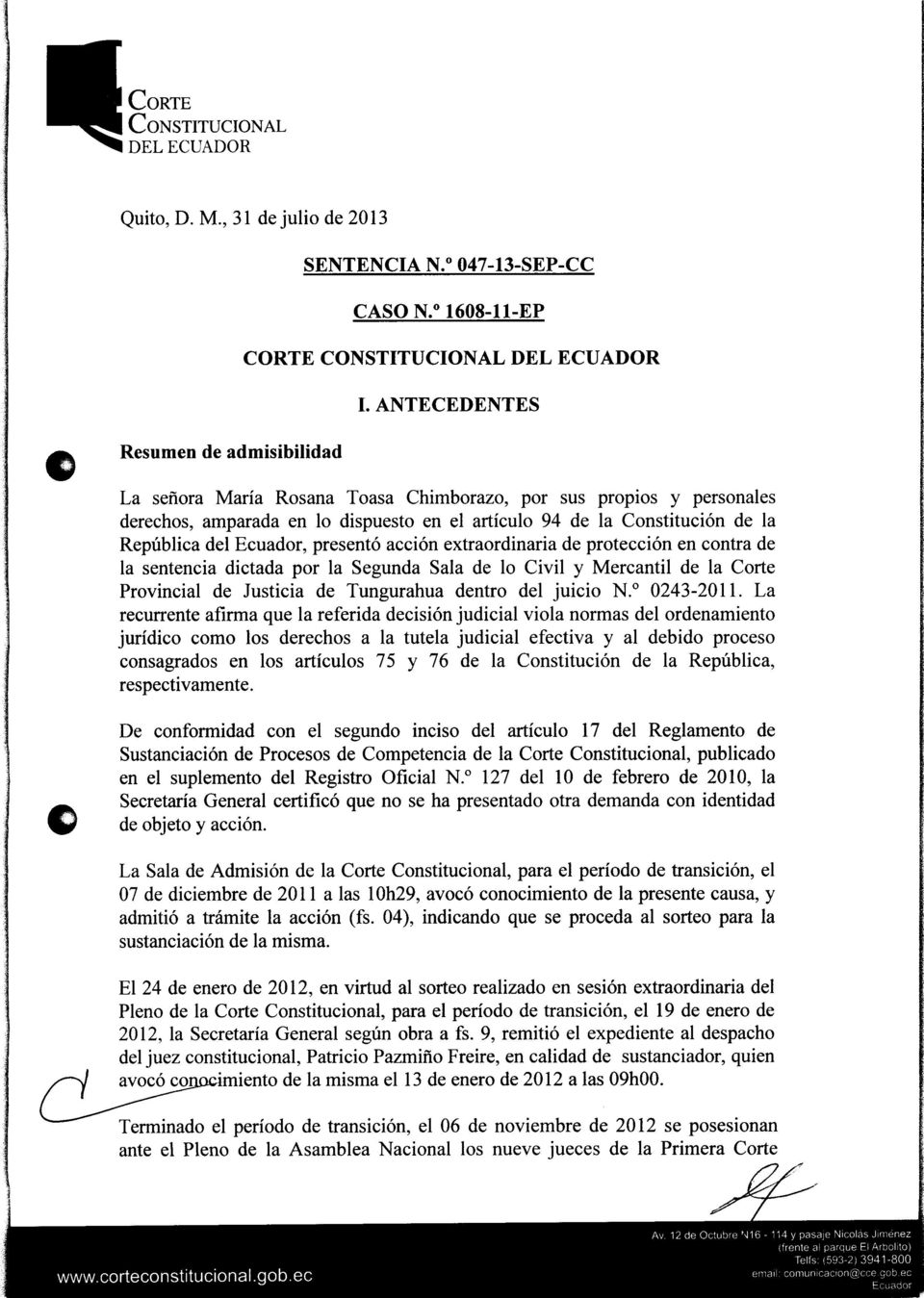 extraordinaria de protección en contra de la sentencia dictada por la Segunda Sala de lo Civil y Mercantil de la Corte Provincial de Justicia de Tungurahua dentro del juicio N. 0 0243-2011.