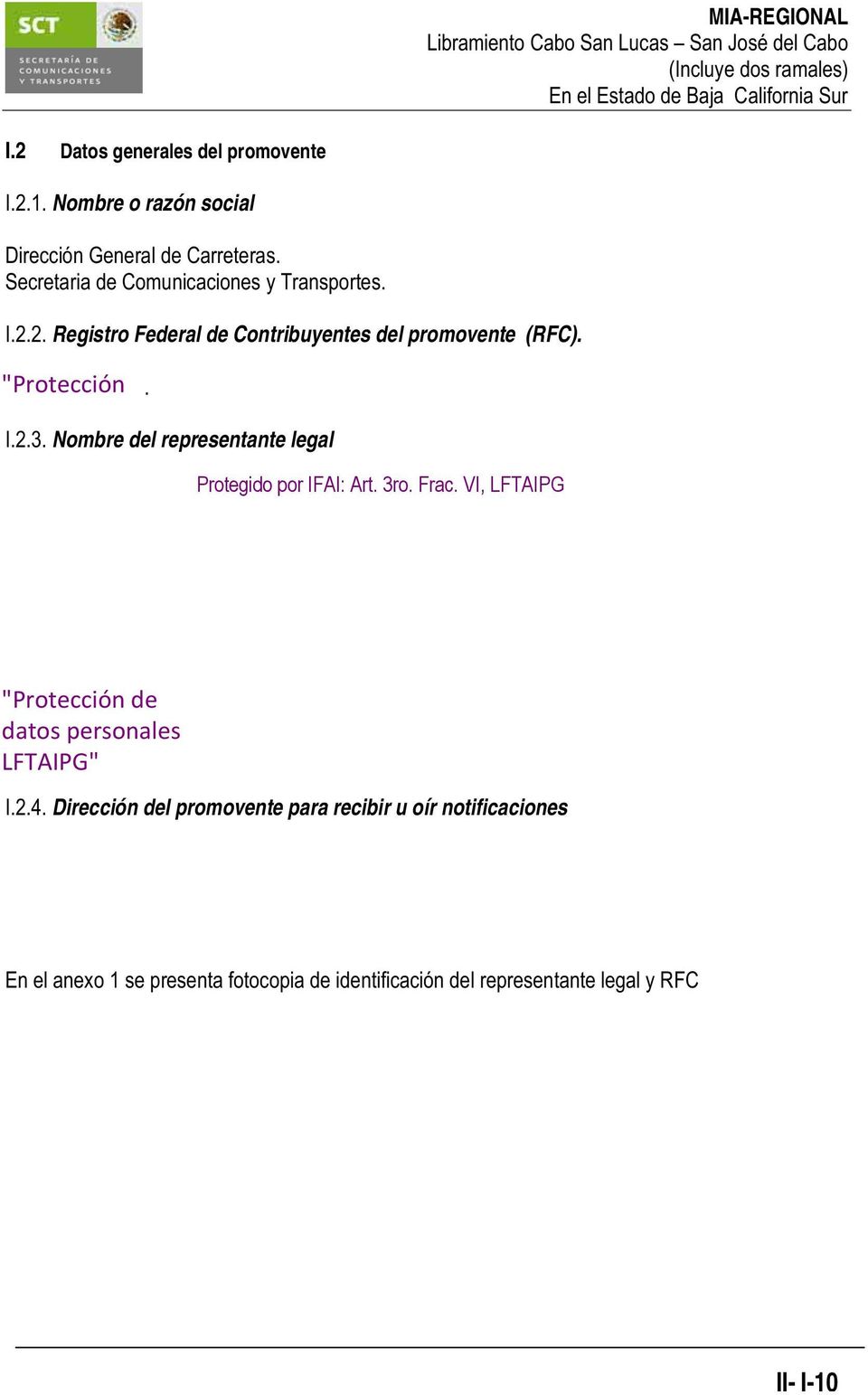de datos personales I.2.3. Nombre del representante legal LFTAIPG" Protegido por IFAI: Art. 3ro. Frac.