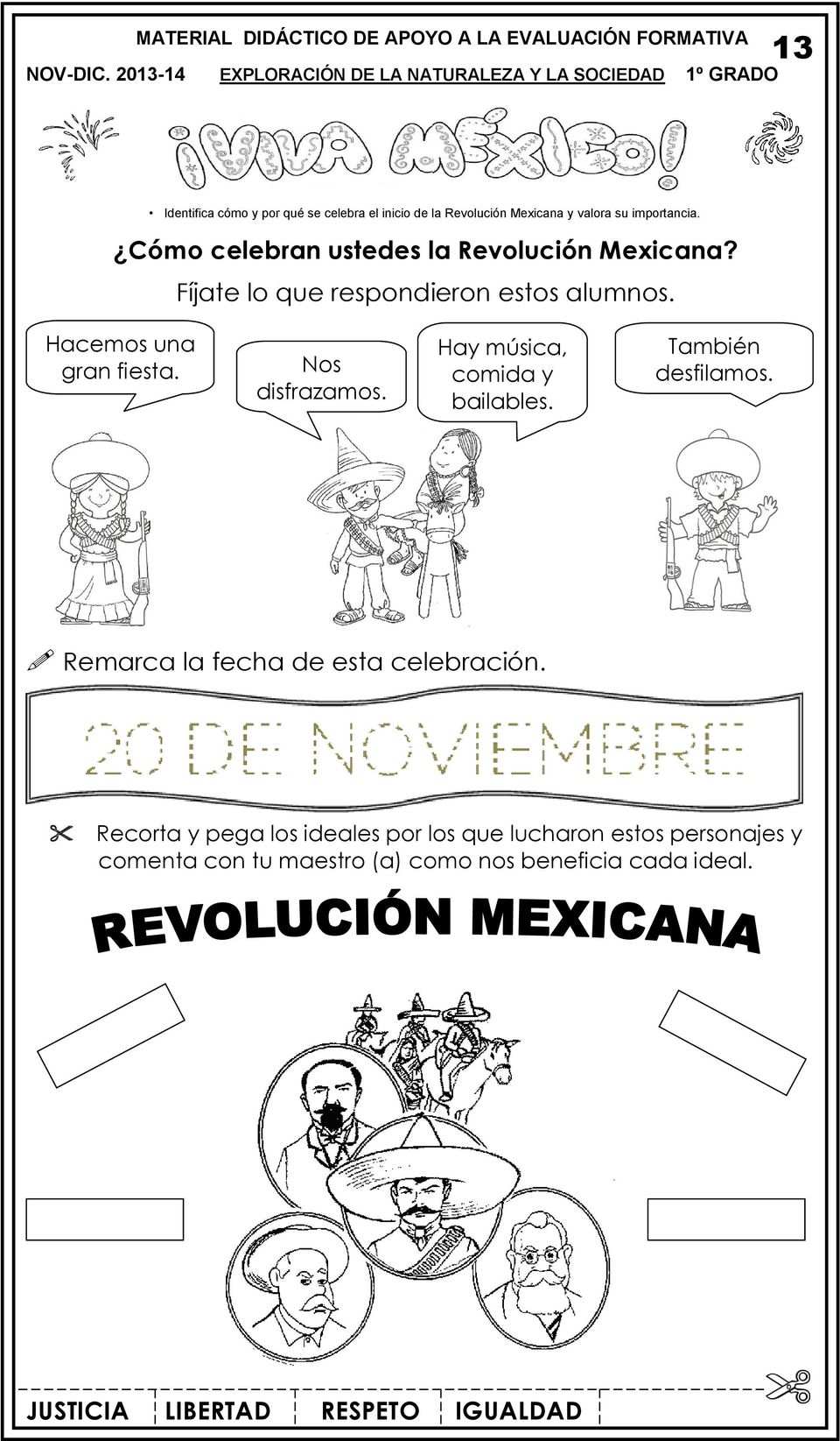 valora su importancia. Cómo celebran ustedes la Revolución Mexicana? Fíjate lo que respondieron estos alumnos. Hacemos una gran fiesta.