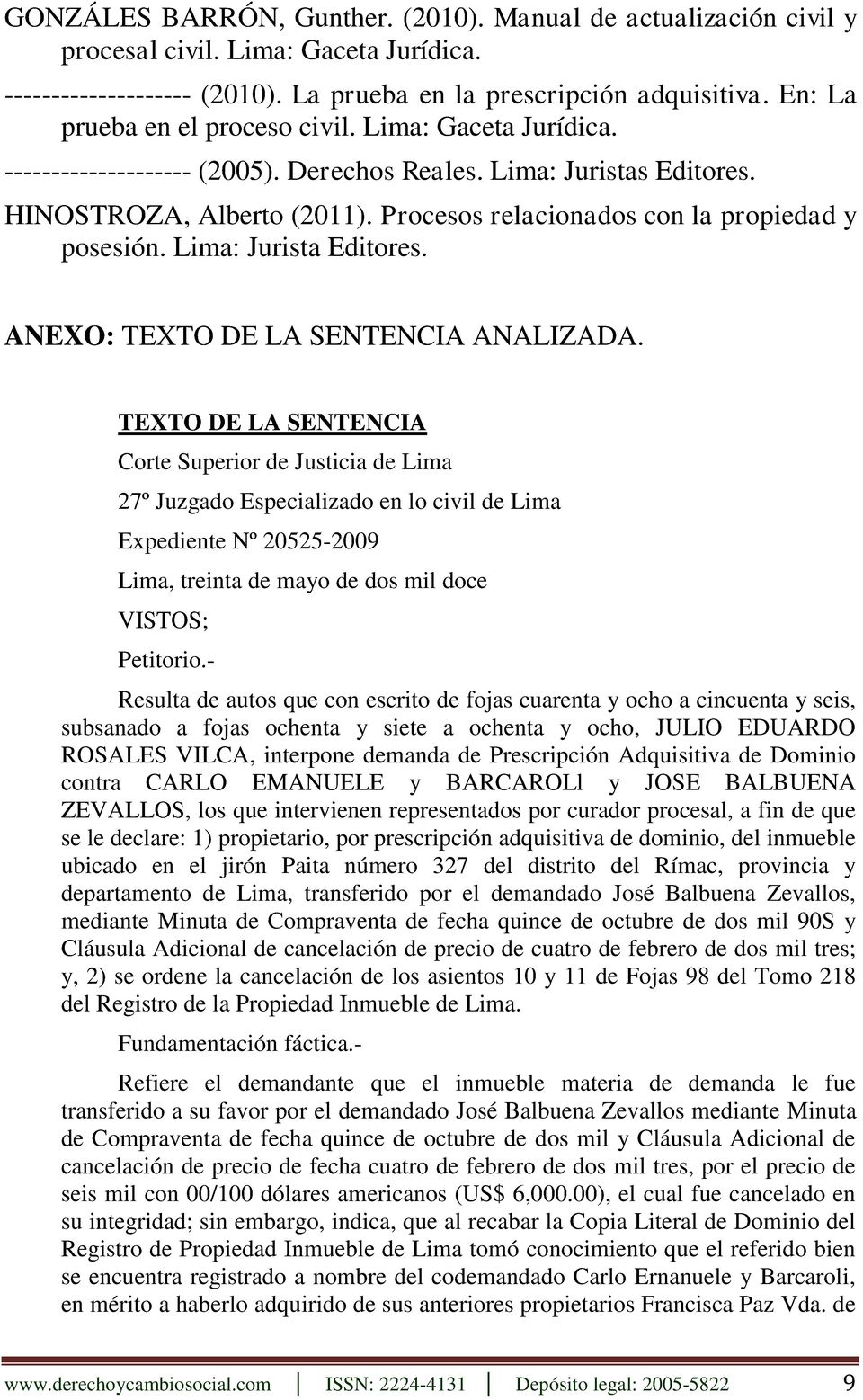 Procesos relacionados con la propiedad y posesión. Lima: Jurista Editores. ANEXO: TEXTO DE LA SENTENCIA ANALIZADA.