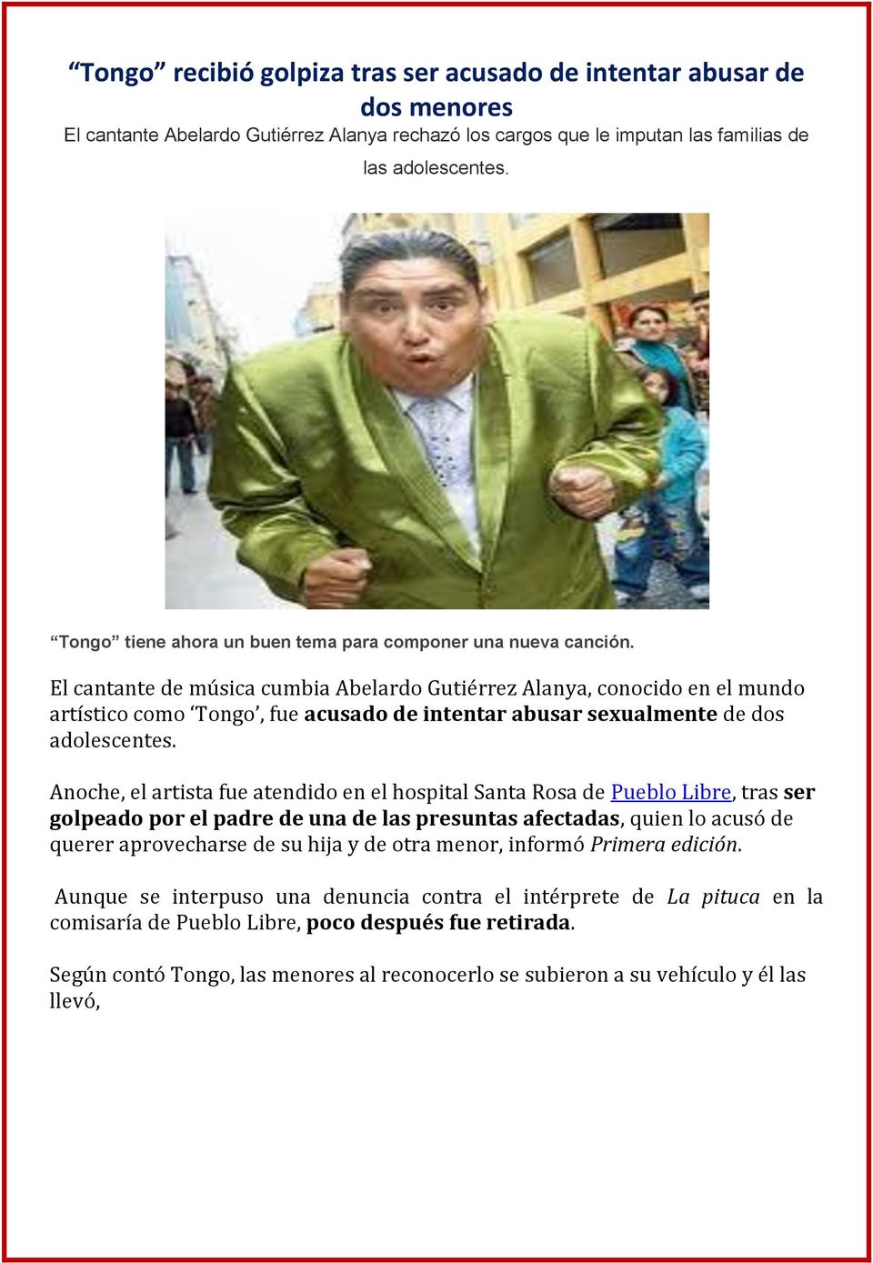 El cantante de música cumbia Abelardo Gutiérrez Alanya, conocido en el mundo artístico como Tongo, fue acusado de intentar abusar sexualmente de dos adolescentes.