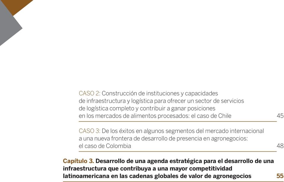 internacional a una nueva frontera de desarrollo de presencia en agronegocios: el caso de Colombia 48 Capítulo 3.