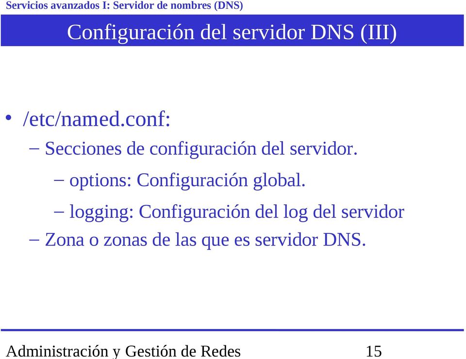 conf: Secciones de configuración del servidor.