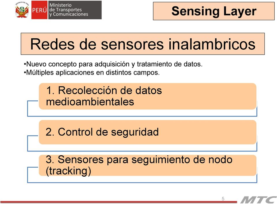 1. Recolección de datos medioambientales Sensing Layer 2.