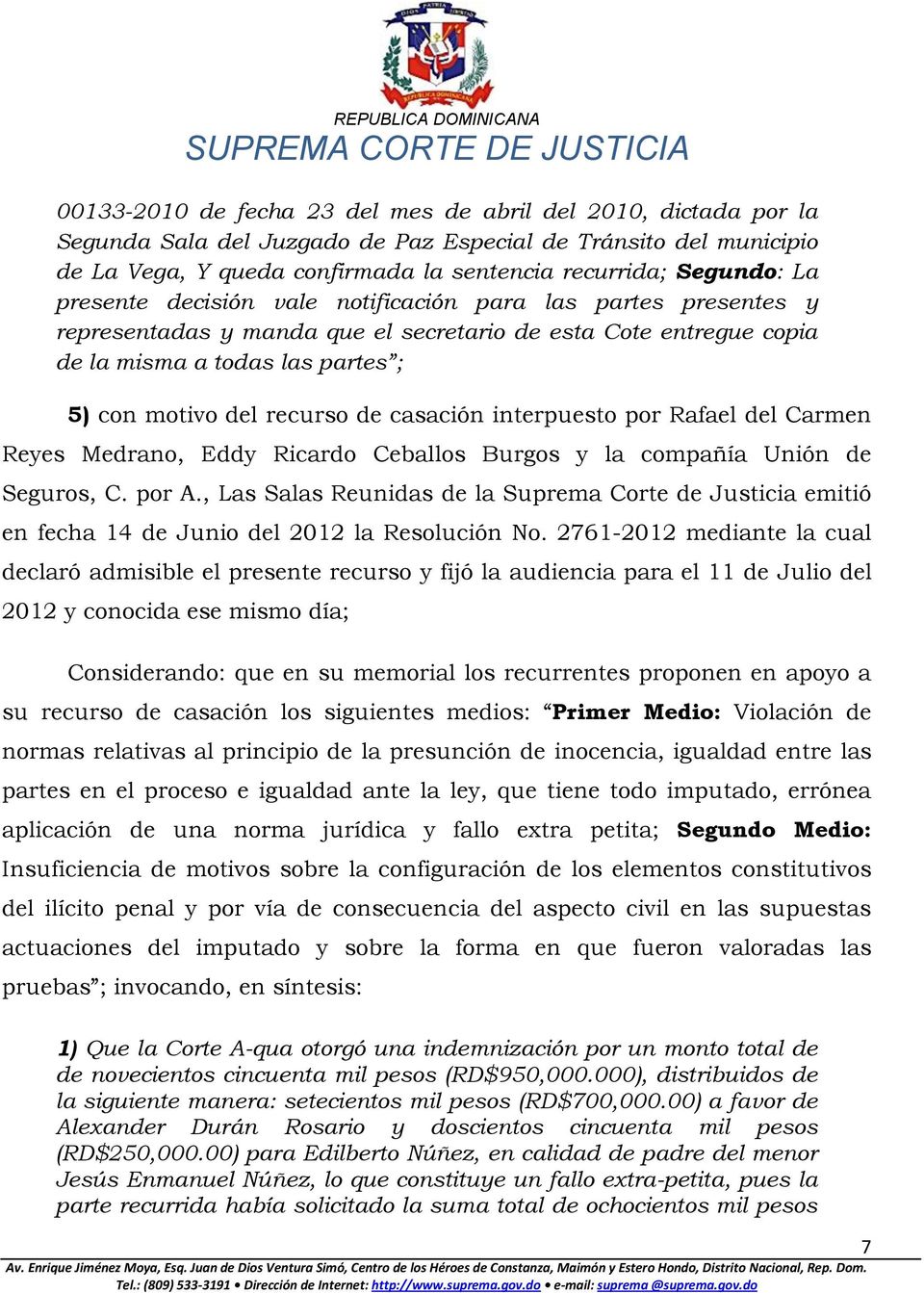 casación interpuesto por Rafael del Carmen Reyes Medrano, Eddy Ricardo Ceballos Burgos y la compañía Unión de Seguros, C. por A.