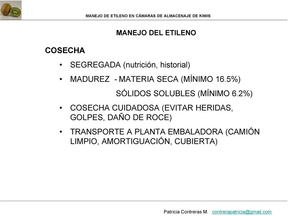 2%) COSECHA CUIDADOSA (EVITAR HERIDAS, GOLPES, DAÑO DE ROCE)