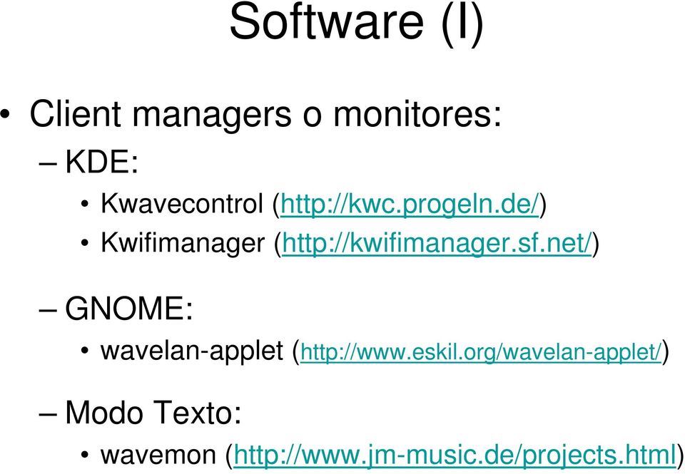 net/) GNOME: wavelan-applet (http://www.eskil.