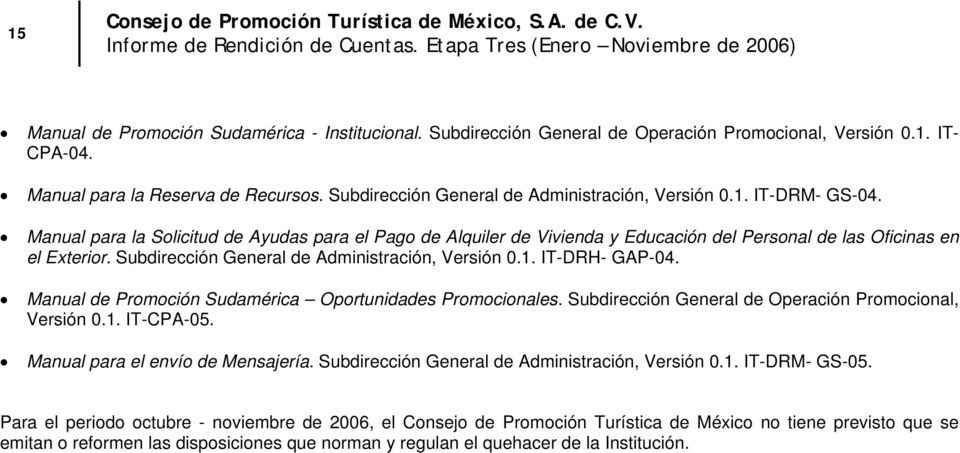 Subdirección General de Administración, Versión 0.1. IT-DRH- GAP-04. Manual de Promoción Sudamérica Oportunidades Promocionales. Subdirección General de Operación Promocional, Versión 0.1. IT-CPA-05.