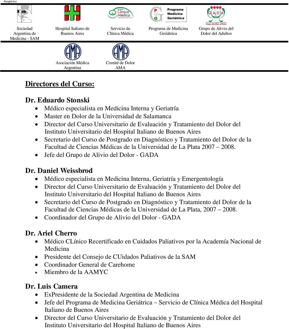 Tratamiento del Dolor de la Facultad de Ciencias Médicas de la Universidad de La Plata 2007 2008. Jefe del Dolor - GADA Dr.