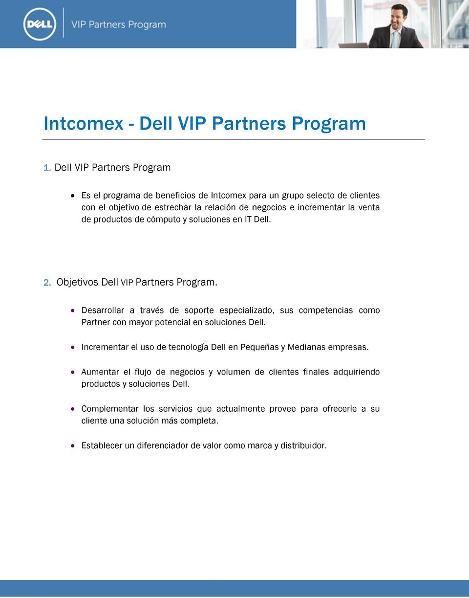de cómputo y soluciones en IT Dell. 2. Objetivos Dell VIP Partners Program.