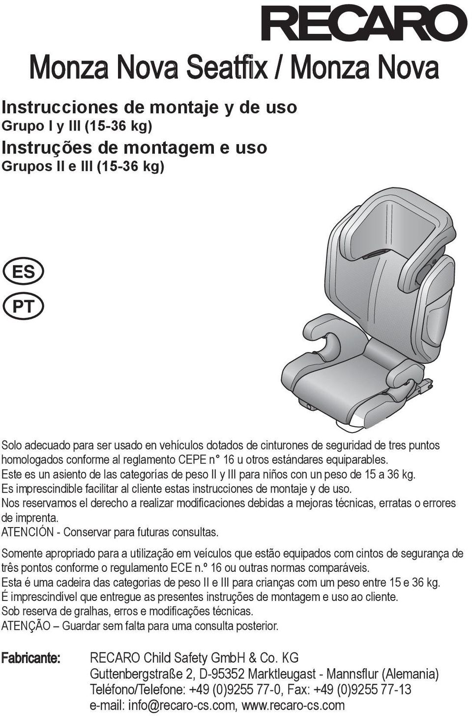 Este CNes un asiento TWde las categorías de peso II y III para niños con un peso de 15 a 36 kg. Es imprescindible facilitar al cliente estas instrucciones de montaje y de uso.