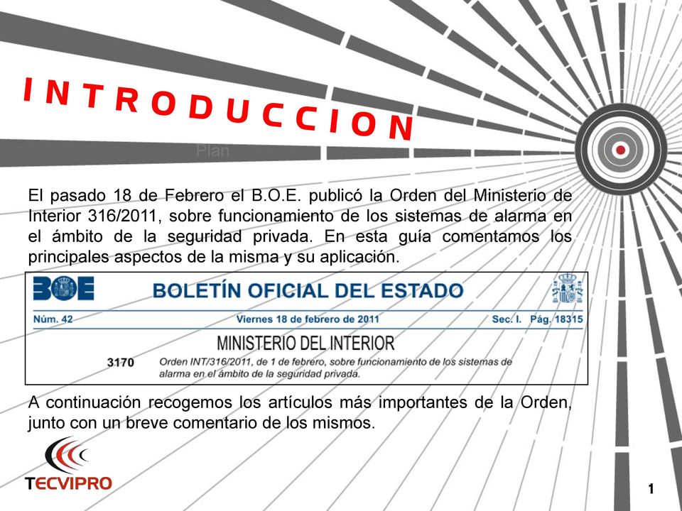 publicó la Orden del Ministerio de Interior 316/2011, sobre funcionamiento de los sistemas