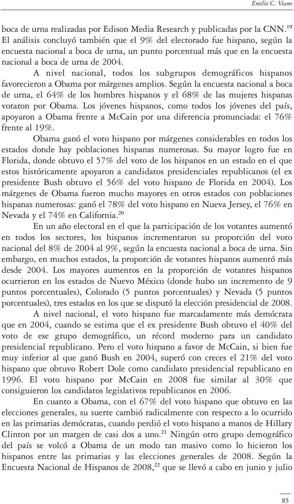 A nivel nacional, todos los subgrupos demográficos hispanos favorecieron a Obama por márgenes amplios.