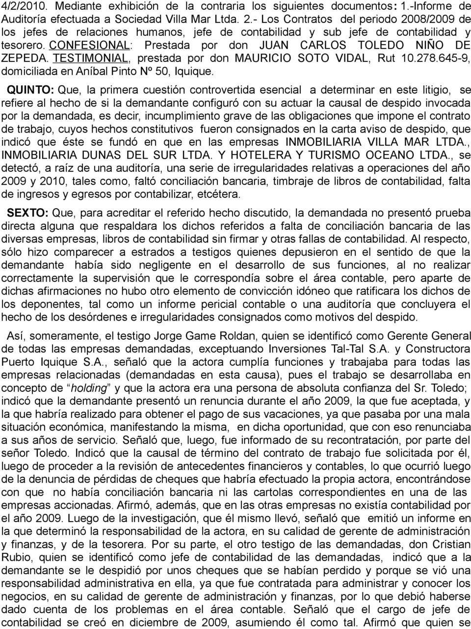 TESTIMONIAL, prestada por don MAURICIO SOTO VIDAL, Rut 10.278.645-9, domiciliada en Aníbal Pinto Nº 50, Iquique.