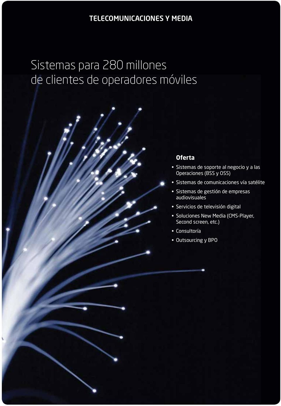 comunicaciones vía satélite Sistemas de gestión de empresas audiovisuales Servicios de