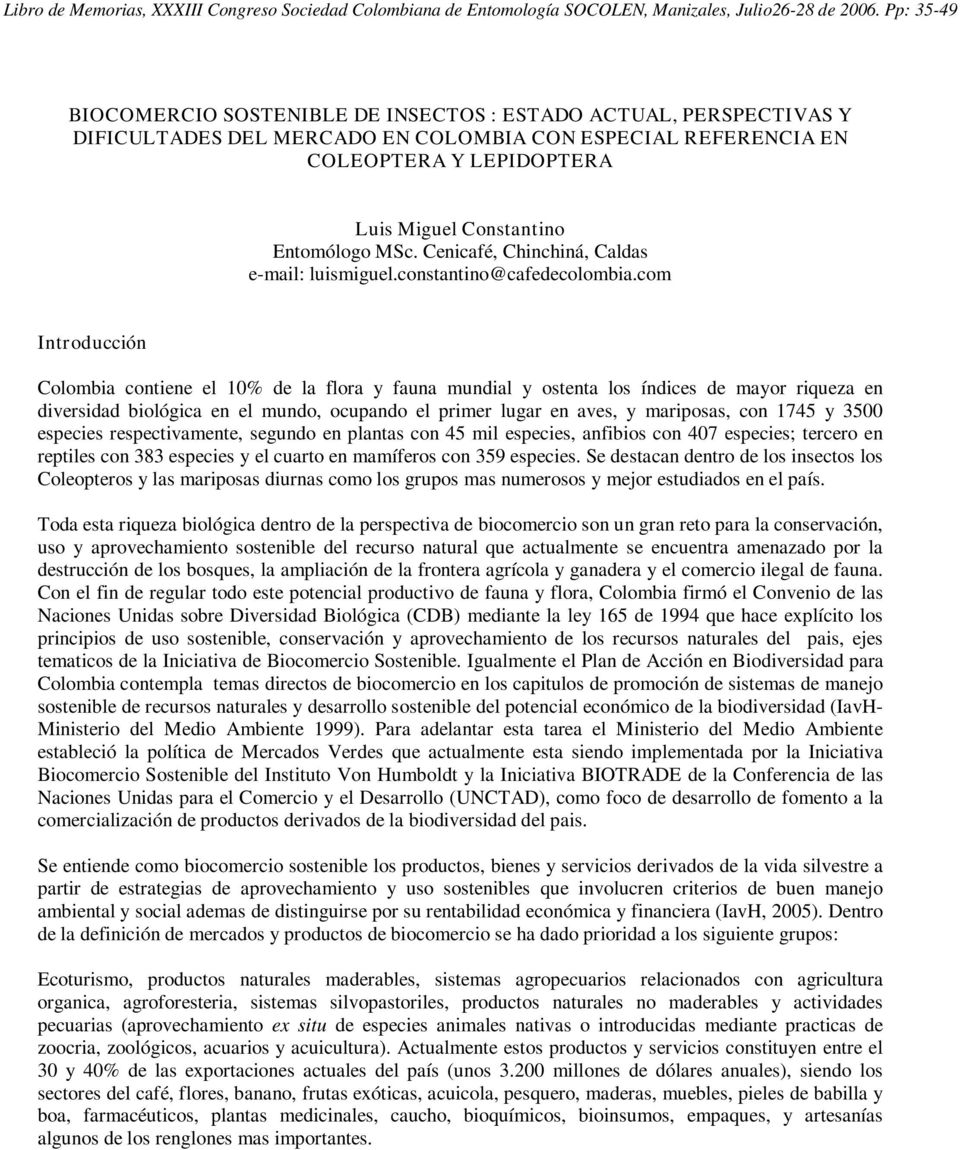 Entomólogo MSc. Cenicafé, Chinchiná, Caldas e-mail: luismiguel.constantino@cafedecolombia.