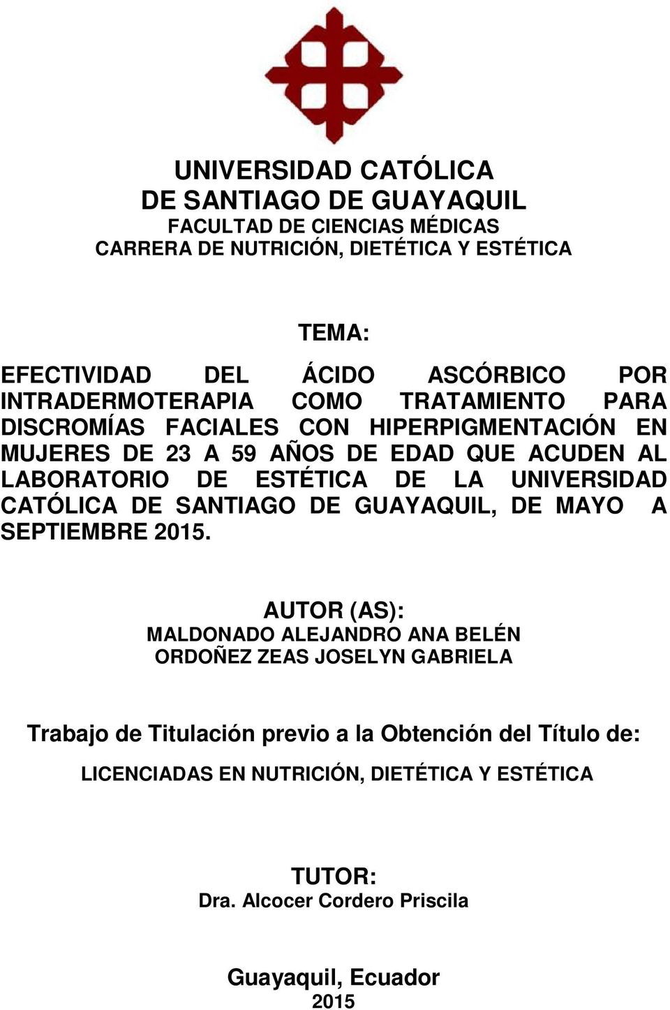 DE LA UNIVERSIDAD CATÓLICA DE SANTIAGO DE GUAYAQUIL, DE MAYO A SEPTIEMBRE 2015.