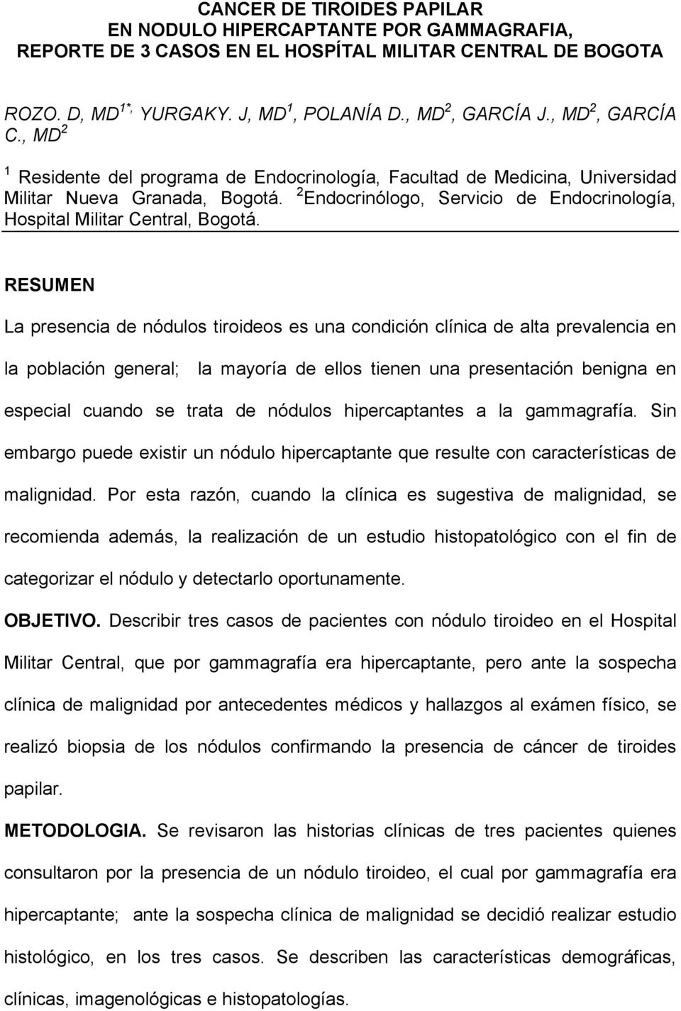 2 Endocrinólogo, Servicio de Endocrinología, Hospital Militar Central, Bogotá.